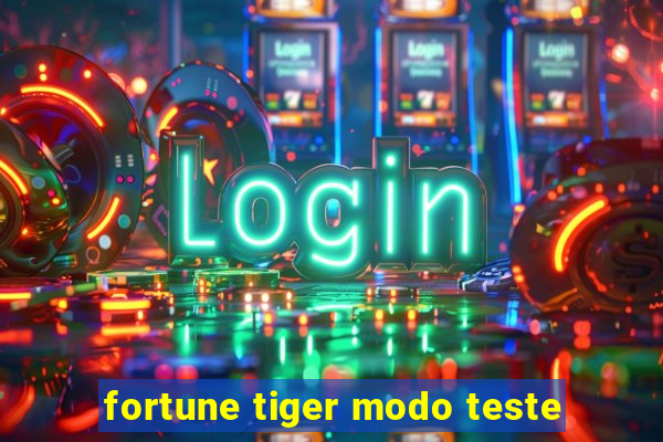 fortune tiger modo teste